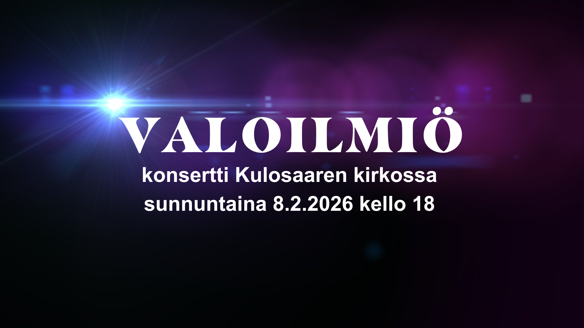 Valoilmiö-konsertin perusteidot kuvassa: Valoilmö-konsertti Kulosaaren kirkossa sunnuntaina 2. helmikuuta 2026 kello 18.